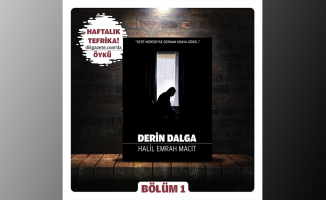 Derin Dalga -Bölüm 1- Üniversiteler Kaynıyor! -Halil Emrah Macit yazdı...-