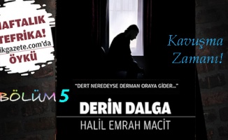 Derin Dalga -Bölüm 5- Kavuşma Zamanı!