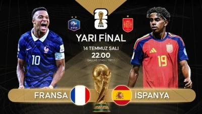 2026 D&uuml;nya Kupası'nda Fransa ile İspanya, ilk final bileti i&ccedil;in karşılaşıyor
