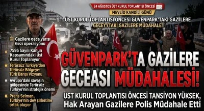 24 Ağustos &Uuml;st Kurul toplantısı &ouml;ncesinde G&uuml;venpark&rsquo;taki gazilere m&uuml;dahale! -&Ouml;m&uuml;r &Ccedil;elikd&ouml;nmez yazdı-