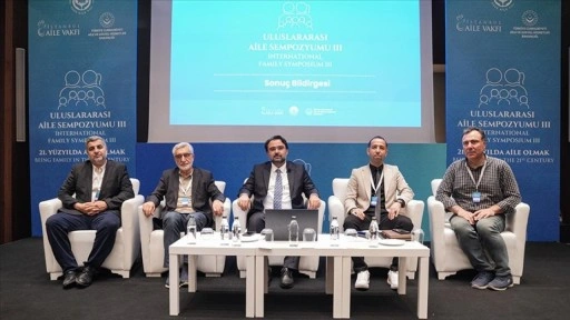 3. Uluslararası Aile Sempozyumu'nun sonuç bildirisi açıklandı