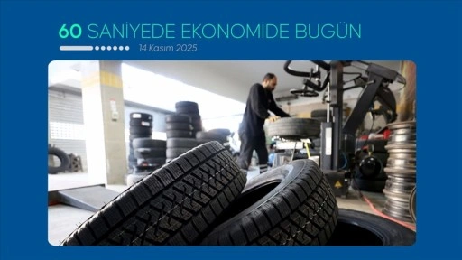60 saniyede ekonomide bugün (14 Kasım 2025)