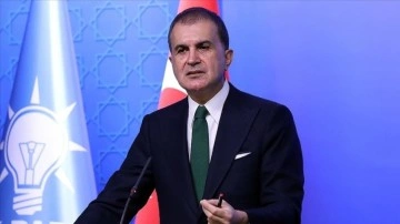 AK Parti Sözcüsü Çelik: Türkiye'yi yıpratmaya dönük açıklamaları reddediyoruz