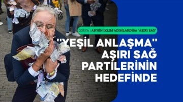 Aşırı sağ yeşil dönüşüme neden karşı?