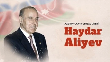 Azerbaycan'ın ulusal lideri Haydar Aliyev doğumunun 100. yılında anılıyor
