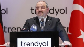 Bakan Varank: Trendyol, Türk teknoloji şirketlerinin potansiyelini dünyaya gösterdi