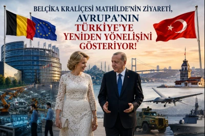 Bel&ccedil;ika Krali&ccedil;esi Mathilde&rsquo;nin ziyareti, Avrupa&rsquo;nın T&uuml;rkiye&rsquo;ye yeniden y&ouml;nelişini g&ouml;steriyor! -&Ouml;m&uuml;r &Ccedil;elikd&ouml;nmez yazdı-