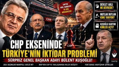 CHP ekseninde T&uuml;rkiye'nin iktidar problemi ve s&uuml;rpriz genel başkan adayı B&uuml;lent Kuşoğlu! -&Ouml;m&uuml;r &Ccedil;elikd&ouml;nmez yazdı-