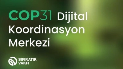 COP31 s&uuml;reci i&ccedil;in dijital katılım platformu hayata ge&ccedil;irildi