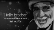 Davud Nabi&#039;nin son sözü &#039;#HelloBrother&#039; için özel video