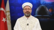 Diyanet İşleri Başkanı Erbaş: Bu gecede dünyanın inşası için çalışma azmimizi yenileyelim