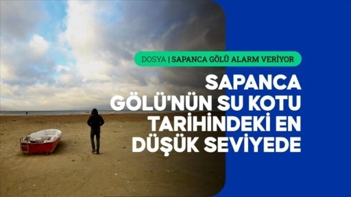 "Doğu Marmara'nın can damarı" Sapanca Gölü kuraklık nedeniyle tehdit altında