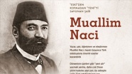 &#039;Eski&#039;den kopmadan &#039;yeni&#039;yi savunan şair: Muallim Naci