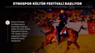 Etnospor Kültür Festivali yarın başlayacak