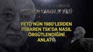 FETÖ itirafçısı örgütün 1980'lerden itibaren TSK'da nasıl örgütlendiğini anlattı