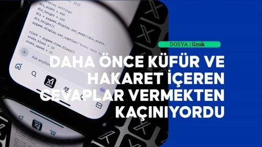 Grok'un hakaret ve küfür içerikli paylaşımları tüm dünyada eleştiri konusu oldu