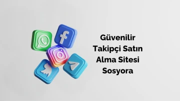 Güvenilir Takipçi Satın Alma Sitesi Sosyora’yı İnceleyelim