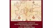 I. Uluslararası Akdeniz Dünyası Araştırmaları Sempozyumu YDÜ’de