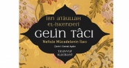 İbn Atâullah el-İskenderî’nin Gelin Tacı adlı kitabı çıktı