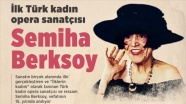 İlk Türk kadın opera sanatçısı: Semiha Berksoy