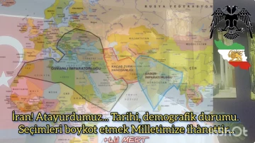 İran! Atayurdumuz... Tarihi, demografik durumu... İran'da seçimleri boykot etmek Milletimize ihanettir!.. -E. Yarbay Halil Mert yazdı-