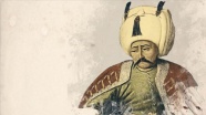 İslam dünyasının koruyucusu: Yavuz Sultan Selim