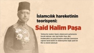 &#039;İslamcılık&#039; hareketinin teorisyeni: Said Halim Paşa