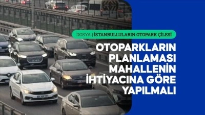 İstanbul'daki otopark sorunu i&ccedil;in mahalle bazlı planlama ve okul bah&ccedil;eleri &ouml;nerisi
