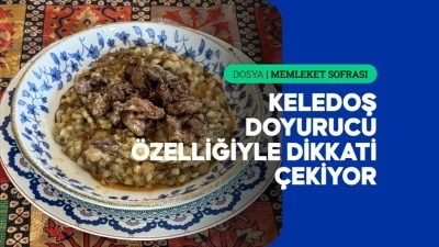 Keledoş: Van'da asırlardır sofraları s&uuml;sleyen lezzet