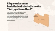 Libya ordusunun hedefindeki stratejik nokta &#039;Vatiyye Hava Üssü&#039;