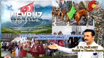 Medeniyet coğrafyamızda Nevruz Bayramımız ve b&uuml;y&uuml;k Milli birliğimiz -E. Yarbay Halil Mert yazdı-