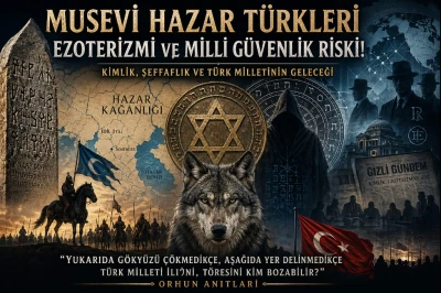 Musevi Hazar T&uuml;rkleri ezoterizmi ve milli g&uuml;venlik riski! -&Ouml;m&uuml;r &Ccedil;elikd&ouml;nmez yazdı-