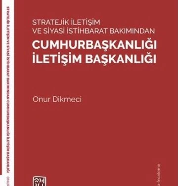 Güvenlik Bilimleri Analisti Onur Dikmeci Stratejik İletişimin Güvenlik ve İstihbarat Boyutunu Açıkladı