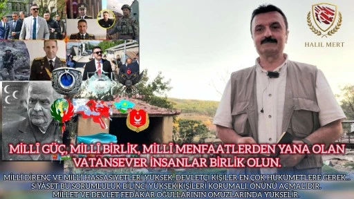 Millî insanlar, birlik olun! Kaba tarafgirlik bu toprağın vatansever oğullarını bölüyor… Bölünmeyin! -E. Yarbay Halil Mert yazdı-