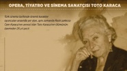 Opera, tiyatro ve sinema sanatçısı Toto Karaca