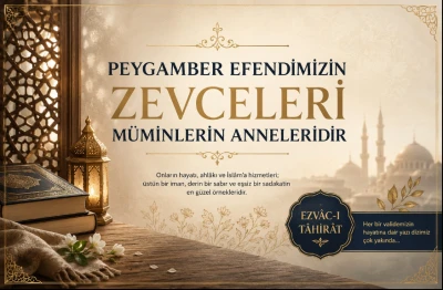 Peygamber Efendimizin zevceleri M&uuml;minlerin anneleridir -H&uuml;lya Ayhan yazdı-