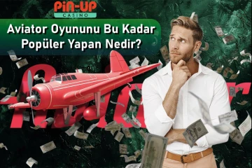 Pin Up Casino: Aviator Oyununu Bu Kadar Pop&uuml;ler Yapan Nedir?