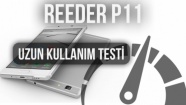 Reeder P11 Uzun Kullanım Testi