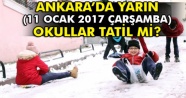 Son Dakika... Ankara&#039;da 11 Ocak 2017 Çarşamba okullar tatil mi? Valilik açıklama...