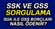 SSK ve GSS sorgulama, SGK ile GSS borçları nasıl ödenir?