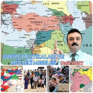 Suriye olayları ve mülteci meselesi -E. Yarbay Halil Mert yazdı-