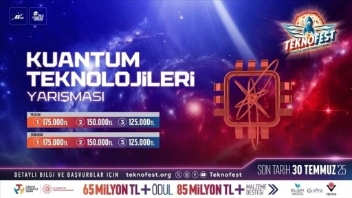 TEKNOFEST Kuantum Teknolojileri Yarışması'na başvurular sürüyor