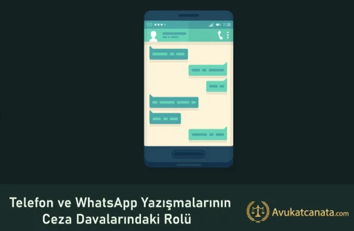 Telefon ve WhatsApp Yazışmalarının Ceza Davalarındaki Rolü
