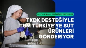 TKDK desteğiyle tüm Türkiye'ye süt ürünleri göndermeye başladı