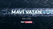 TRT Haber&#039;in hazırladığı “Mavi Vatan“ belgeseli, 27 Nisan&#039;da ekranlara gelecek