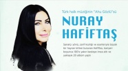 Türk halk müziğinin &#039;Ahu Gözlü&#039;sü: Nuray Hafiftaş