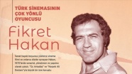 Türk sinemasının çok yönlü oyuncusu: Fikret Hakan