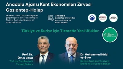 T&uuml;rk ve Suriyeli bakanlar "AA Kent Ekonomileri Zirvesi"nde ticari ilişkilerde yeni d&ouml;nemi