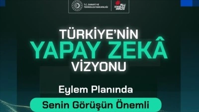 T&uuml;rkiye'nin Yapay Zeka Eylem Planı i&ccedil;in g&ouml;r&uuml;ş alma s&uuml;reci başladı