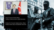 'Türkiye teröre karşı mücadelede kararlıdır'